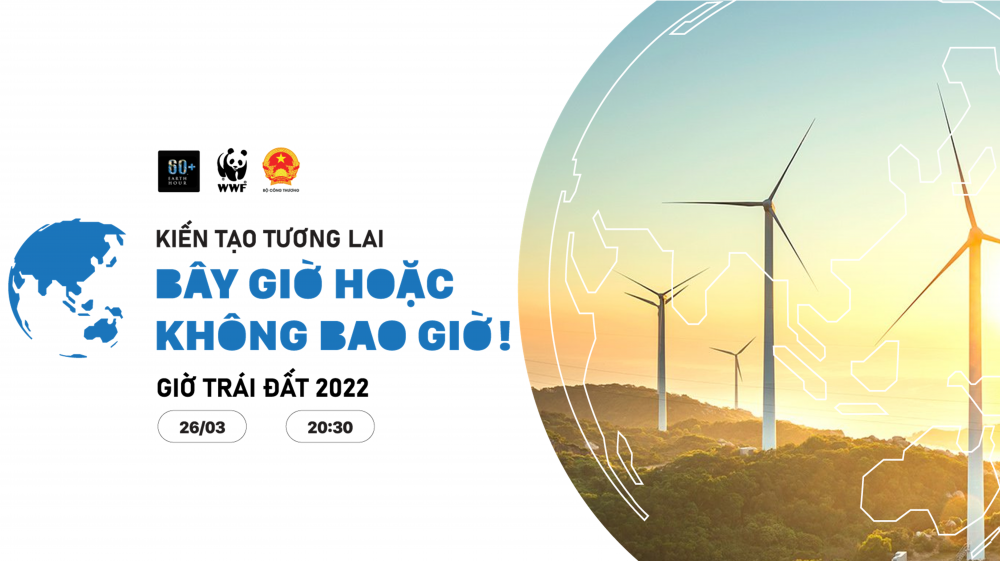 Giờ Trái đất 2022 - "Kiến tạo tương lai - Bây giờ hoặc không bao giờ"